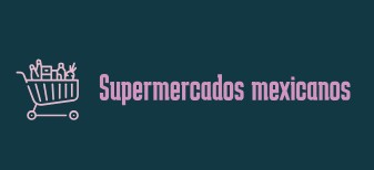 SUPERMERCADOS MEXICANOS